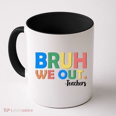 Funny BRUH We Out Teachers Schools Out Coffee Mug