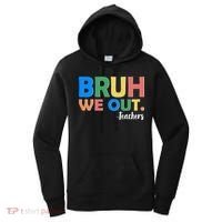 Funny BRUH We Out Teachers Schools Out Women's Hoodie thumb 0