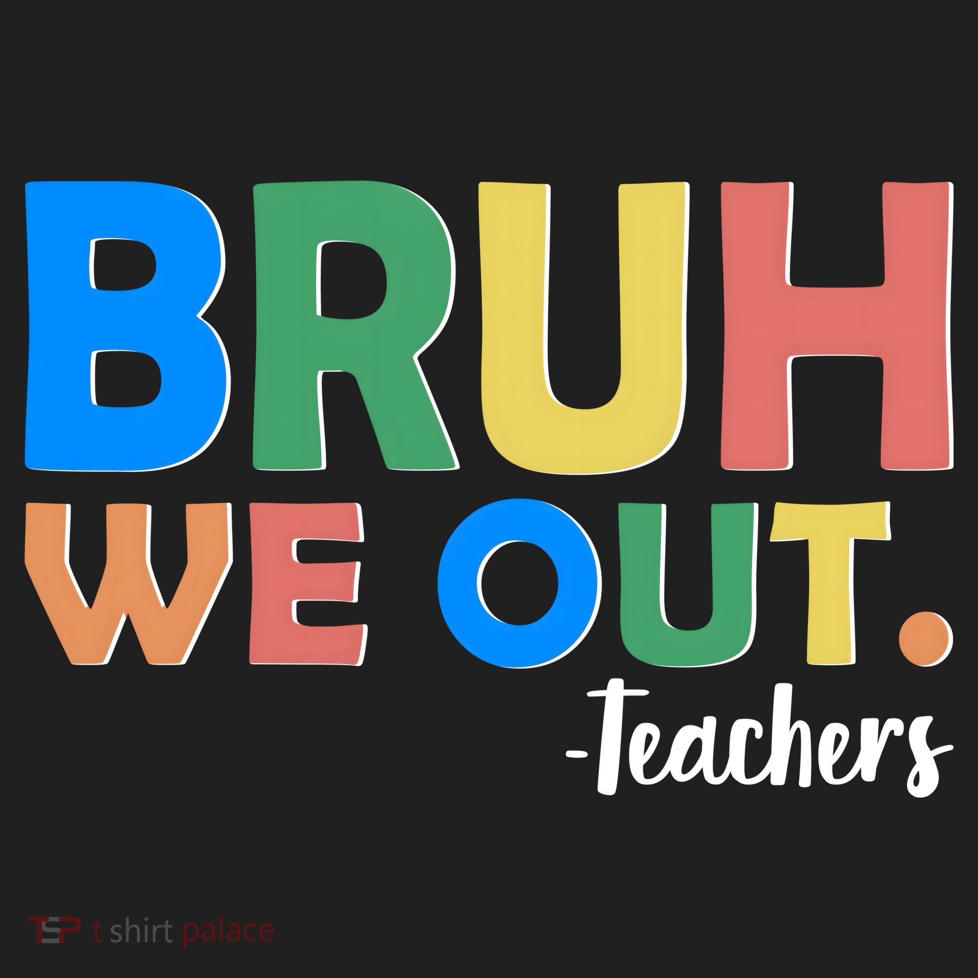 Funny BRUH We Out Teachers Schools Out Tumbler