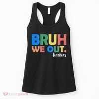 Funny BRUH We Out Teachers Schools Out Women's Tank Top thumb 0
