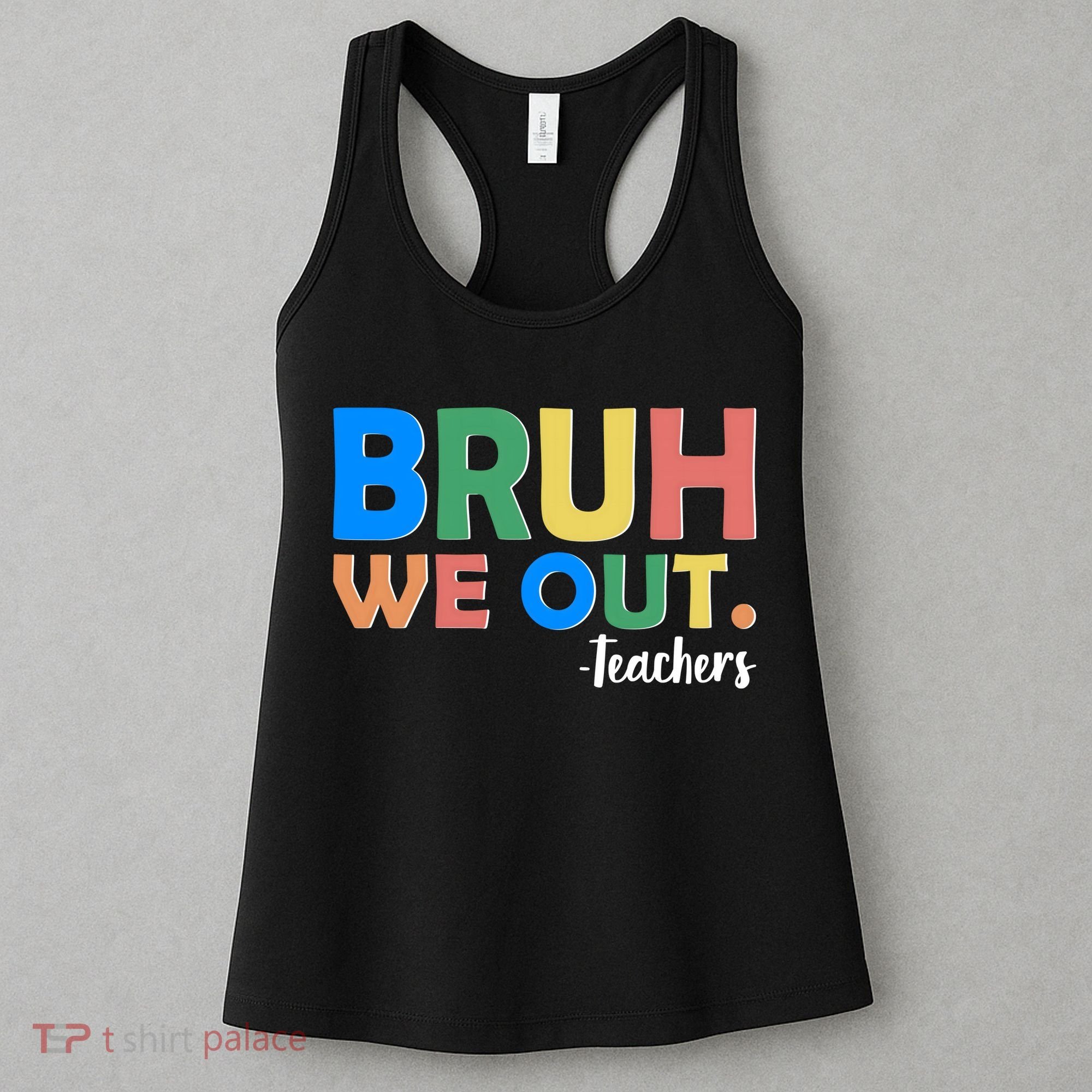 Funny BRUH We Out Teachers Schools Out Women's Tank Top