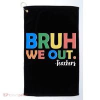 Funny BRUH We Out Teachers Schools Out Golf Towel thumb 0
