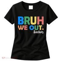 Funny BRUH We Out Teachers Schools Out Women's T-Shirt thumb 0