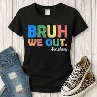 Funny BRUH We Out Teachers Schools Out Women's T-Shirt thumb 3