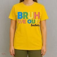 Funny BRUH We Out Teachers Schools Out T-Shirt thumb 4