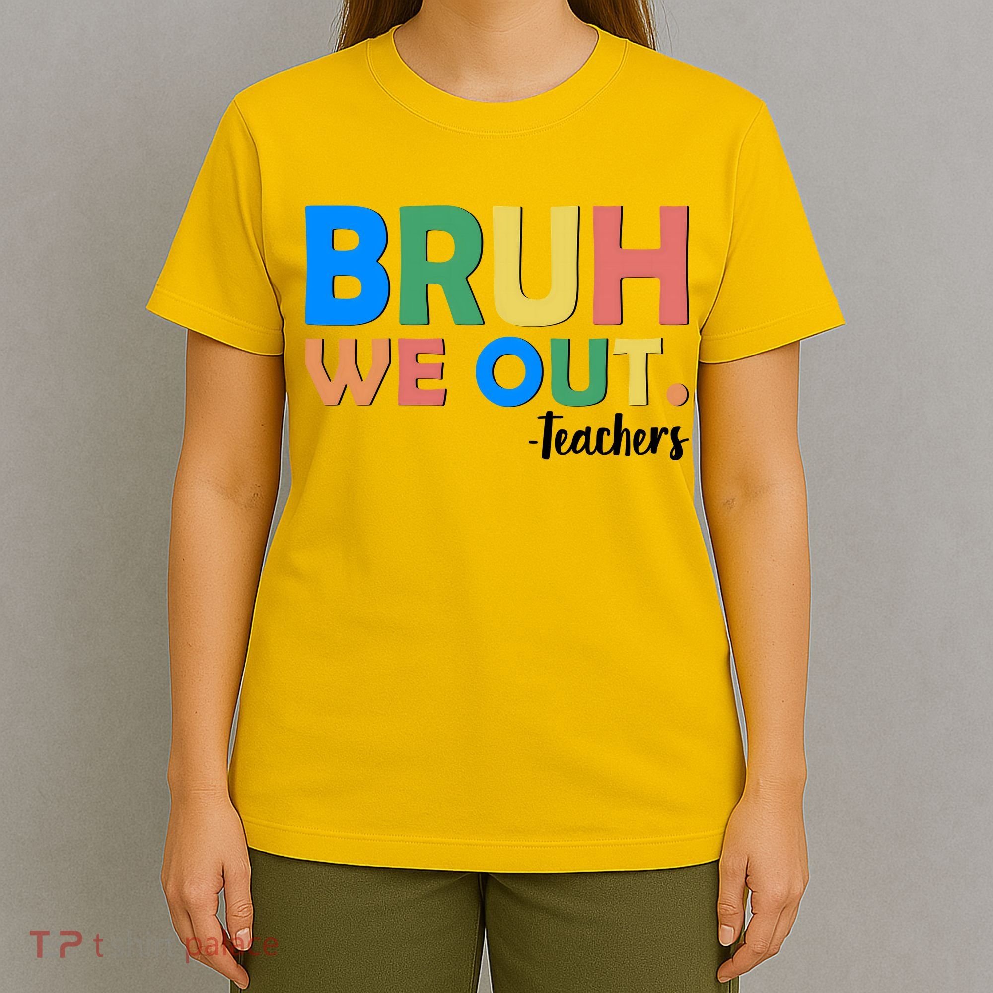Funny BRUH We Out Teachers Schools Out T-Shirt