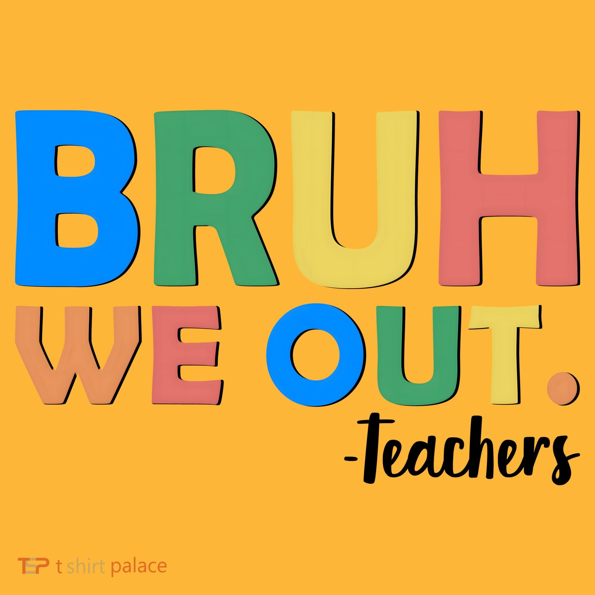 Funny BRUH We Out Teachers Schools Out Mousepad