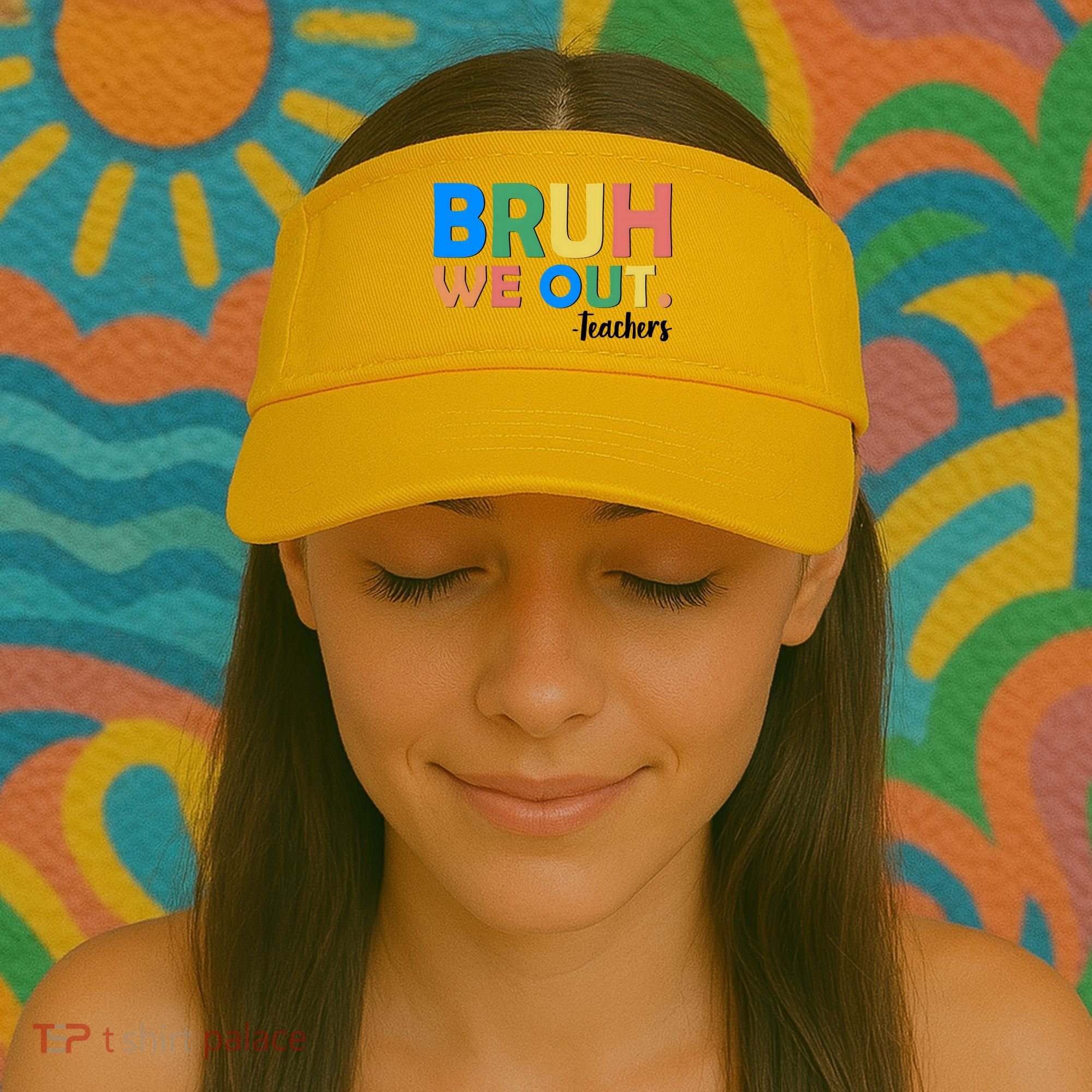 Funny BRUH We Out Teachers Schools Out Visor