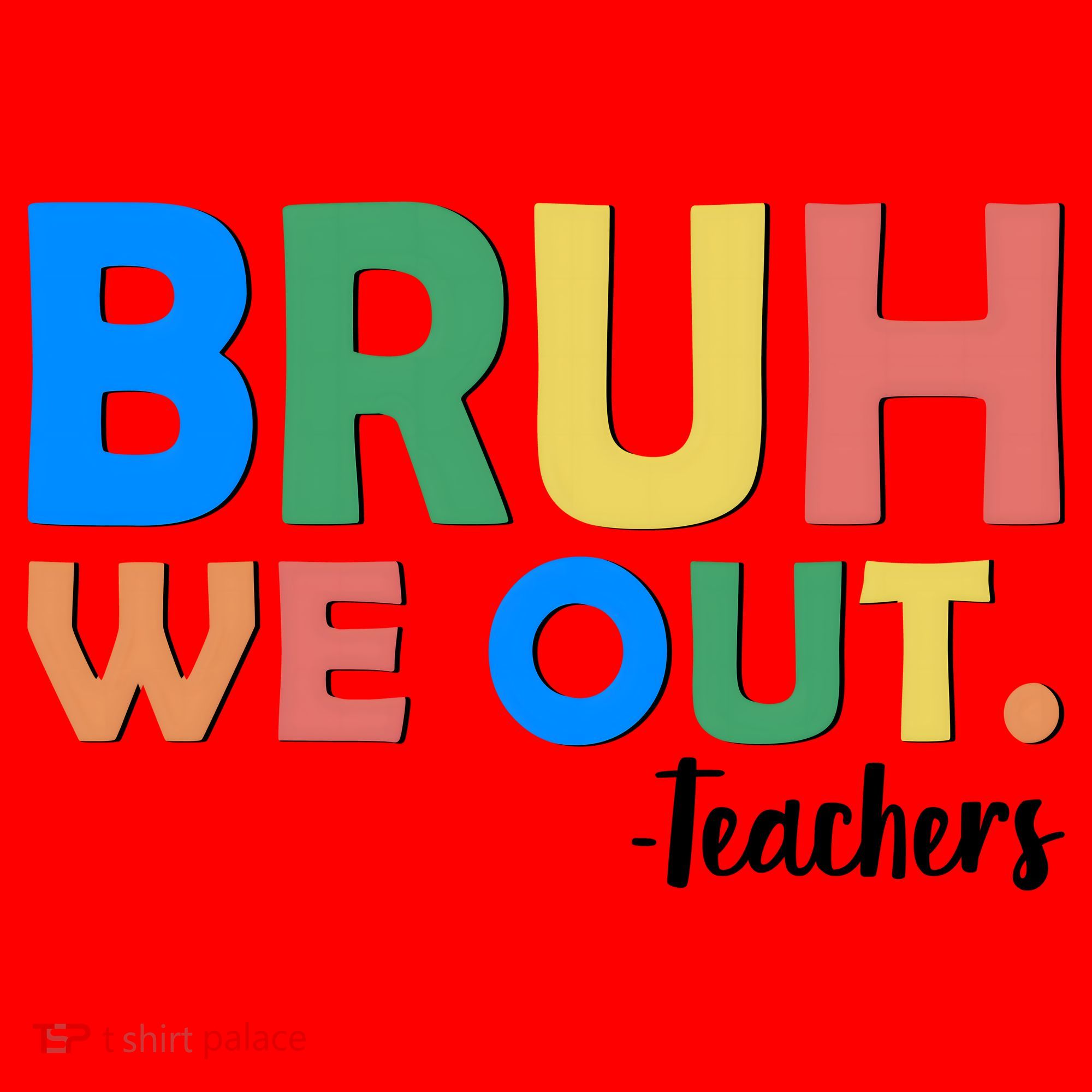 Funny BRUH We Out Teachers Schools Out Santa Hat