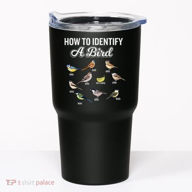 Funny Bird Watcher How To Identify A Bird Unique Birder Tumbler