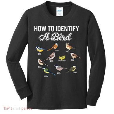Funny Bird Watcher How To Identify A Bird Unique Birder Kids Long Sleeve Shirt