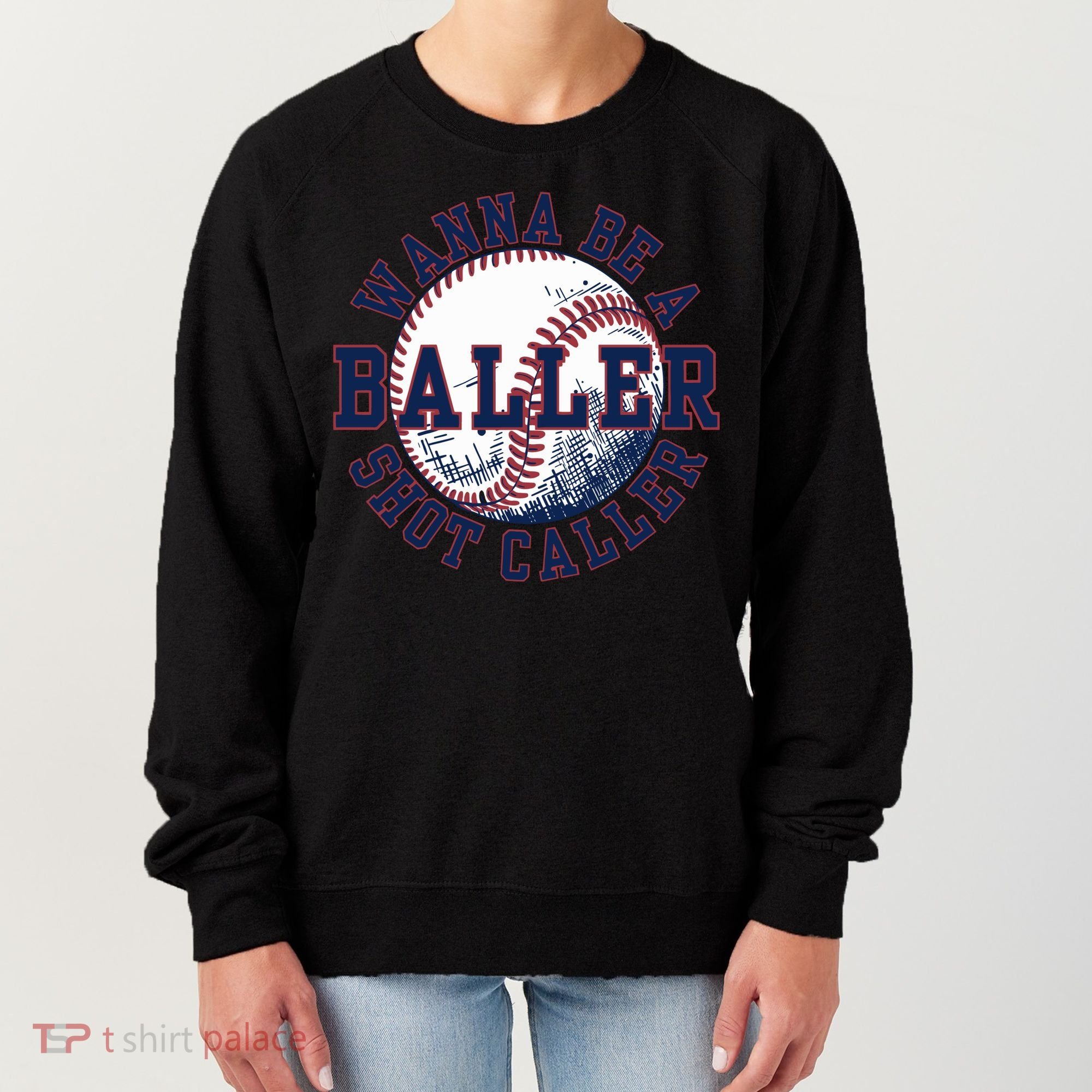 Funny Baller Wanna Be A Shot Caller Baseball Player Women's Sweatshirt