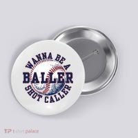 Funny Baller Wanna Be A Shot Caller Baseball Player Button thumb 0