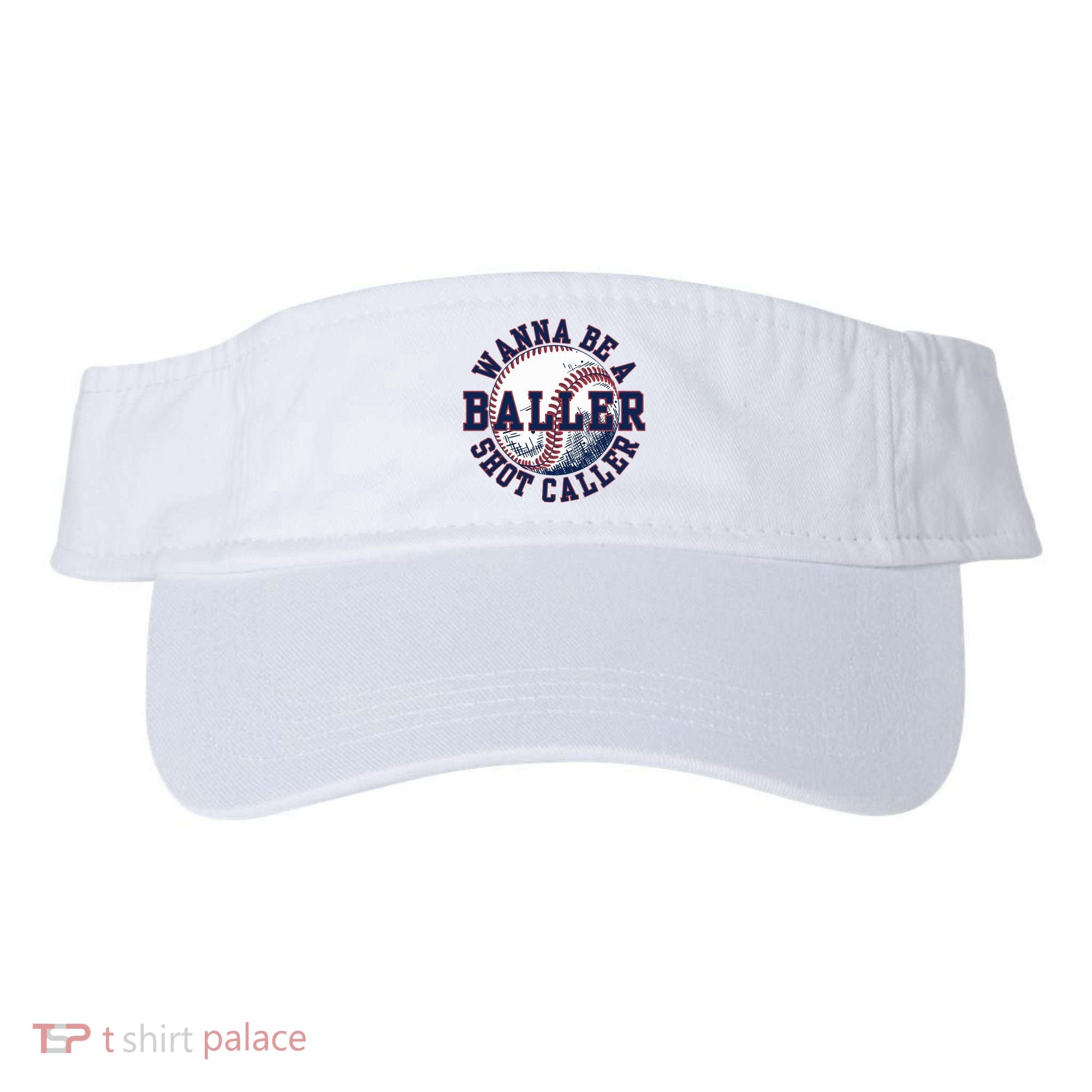 Funny Baller Wanna Be A Shot Caller Baseball Player Visor