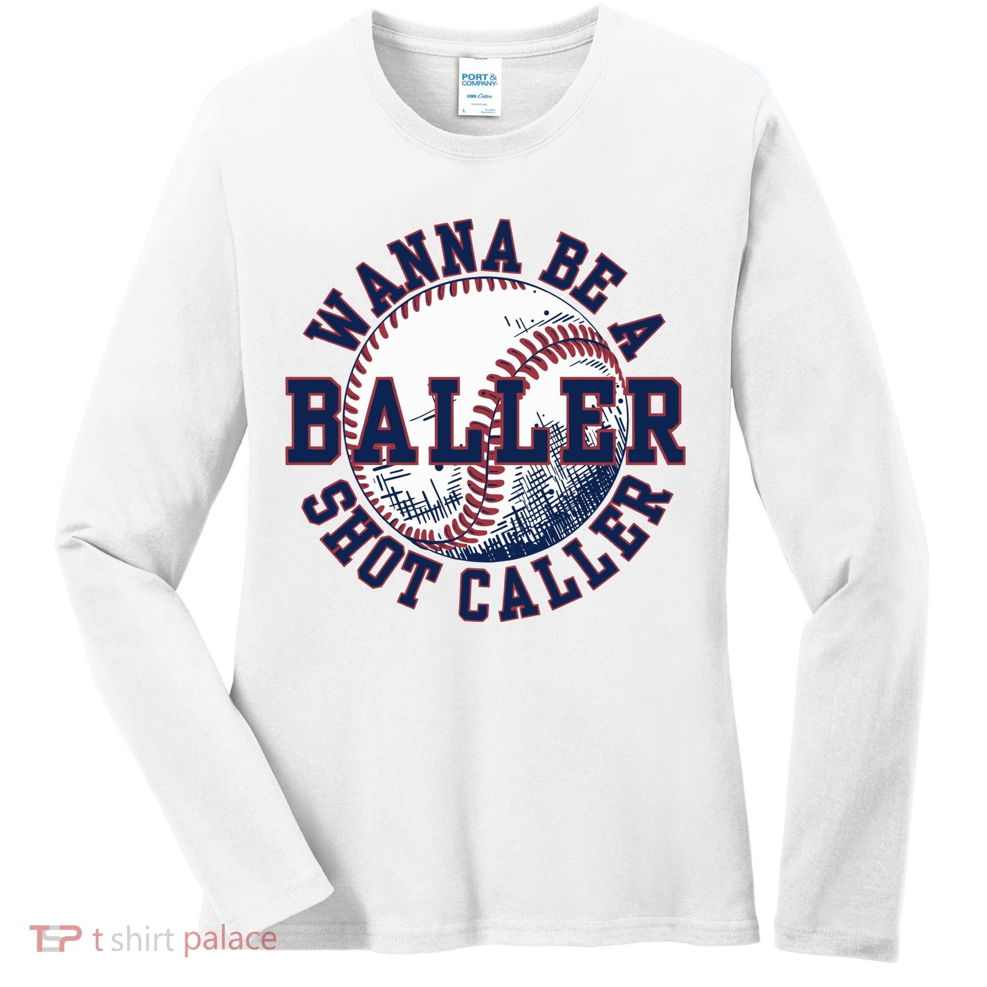 Funny Baller Wanna Be A Shot Caller Baseball Player Women's Long Sleeve Shirt