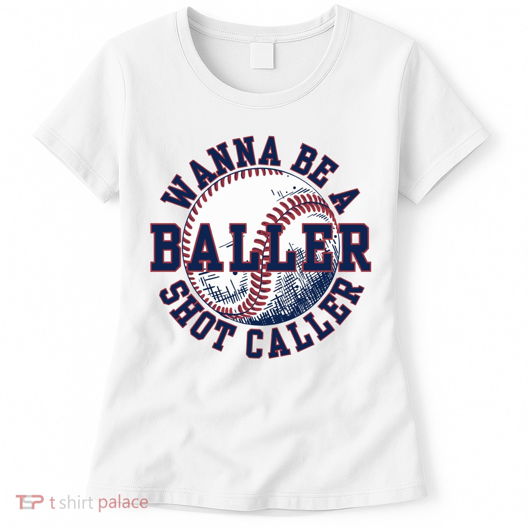 Funny Baller Wanna Be A Shot Caller Baseball Player Women's T-Shirt