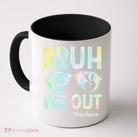 Funny Bruh We Out Teachers End Of School Year Teacher Coffee Mug thumb 0