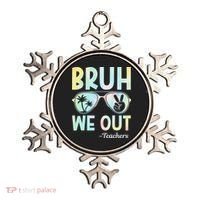 Funny Bruh We Out Teachers End Of School Year Teacher Ornament thumb 0
