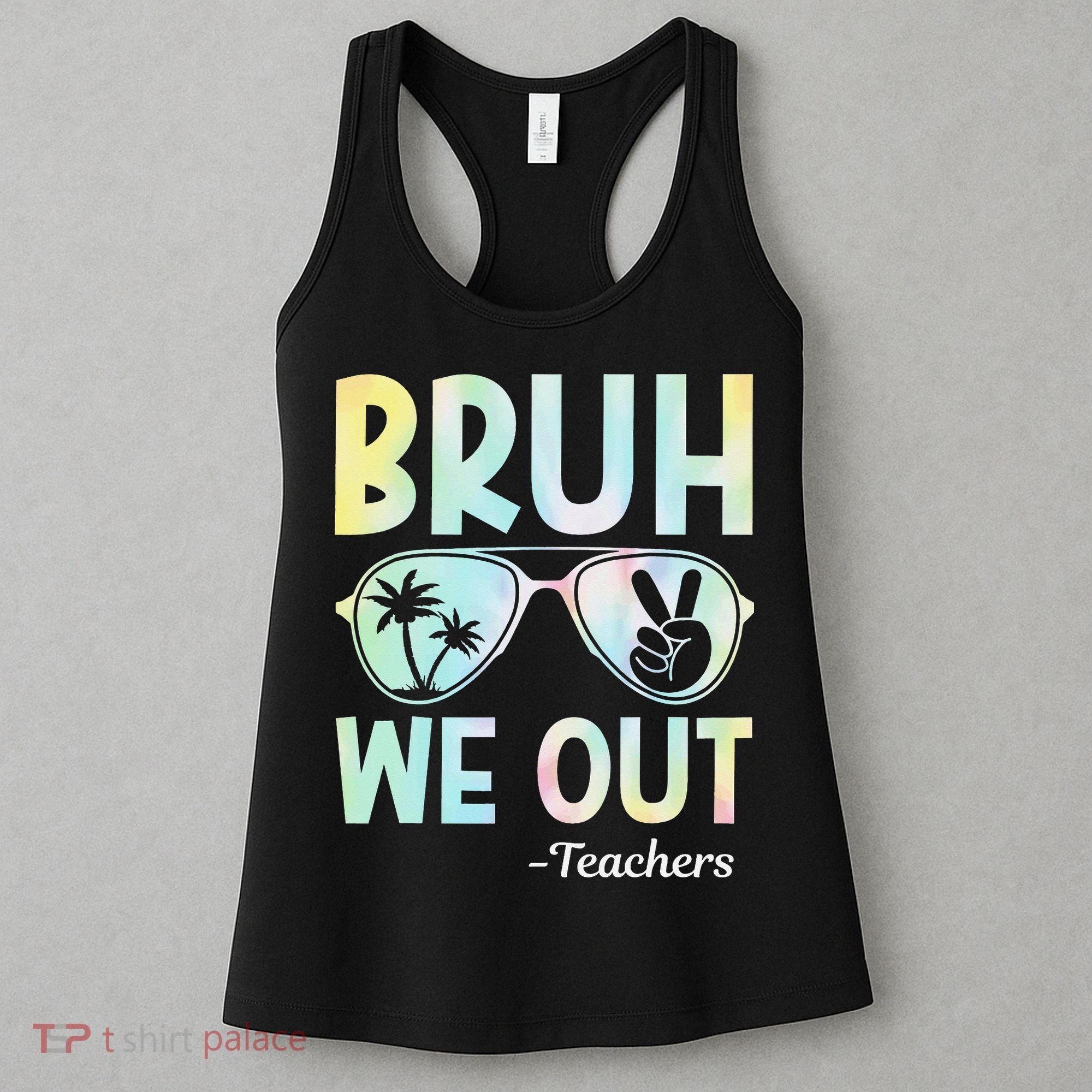 Funny Bruh We Out Teachers End Of School Year Teacher Women's Tank Top