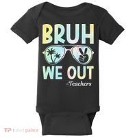 Funny Bruh We Out Teachers End Of School Year Teacher Baby Bodysuit thumb 0