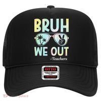 Funny Bruh We Out Teachers End Of School Year Teacher Hat thumb 0