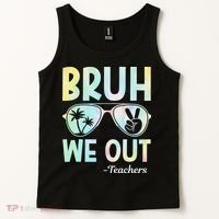 Funny Bruh We Out Teachers End Of School Year Teacher Tank Top thumb 2