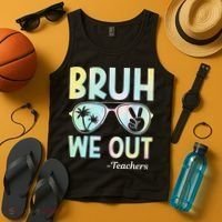 Funny Bruh We Out Teachers End Of School Year Teacher Tank Top thumb 4