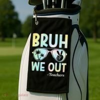 Funny Bruh We Out Teachers End Of School Year Teacher Golf Towel thumb 2