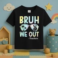 Funny Bruh We Out Teachers End Of School Year Teacher Toddler T-Shirt thumb 3