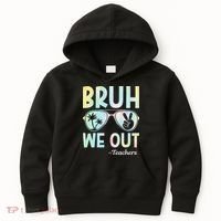 Funny Bruh We Out Teachers End Of School Year Teacher Kids Hoodie thumb 0