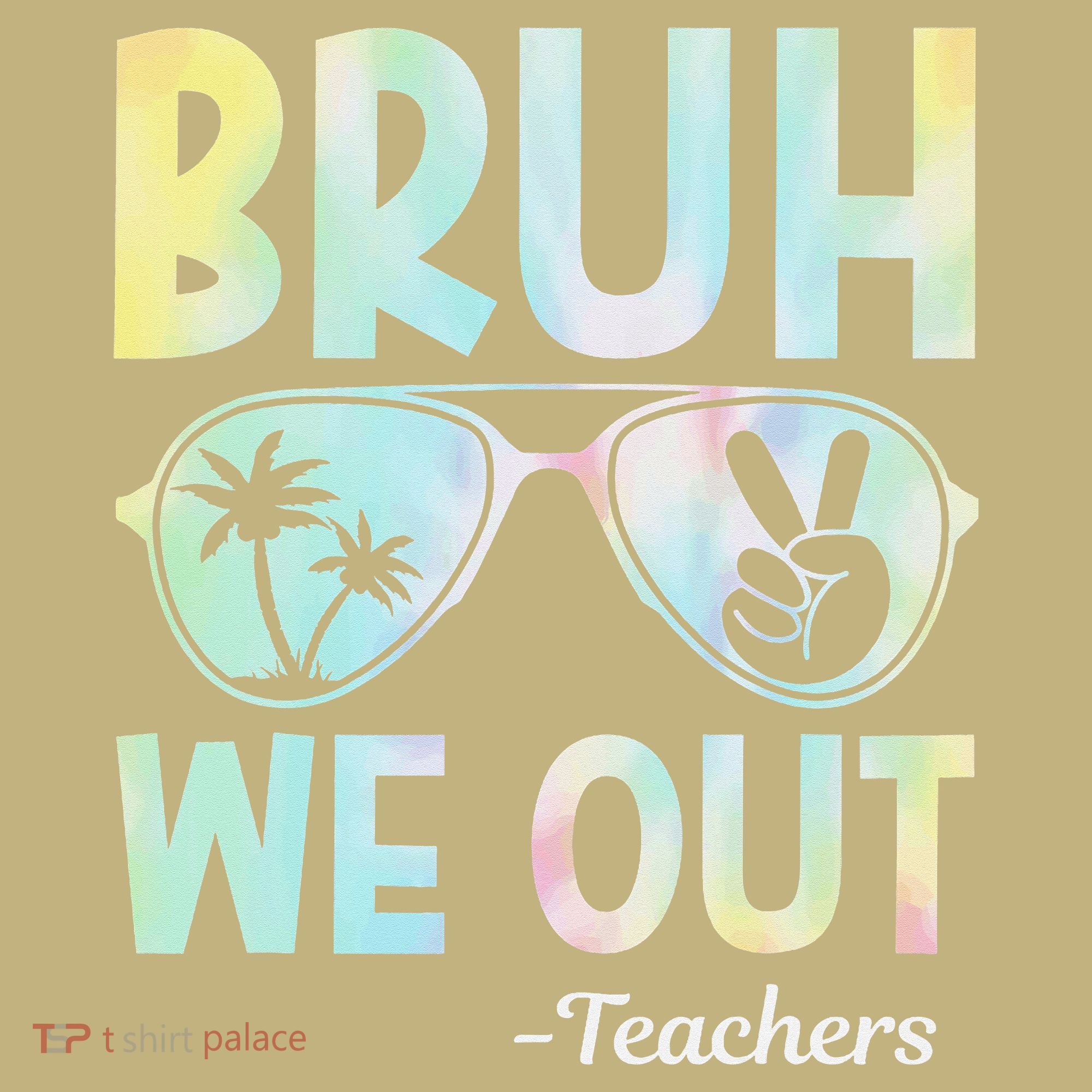 Funny Bruh We Out Teachers End Of School Year Teacher Mousepad