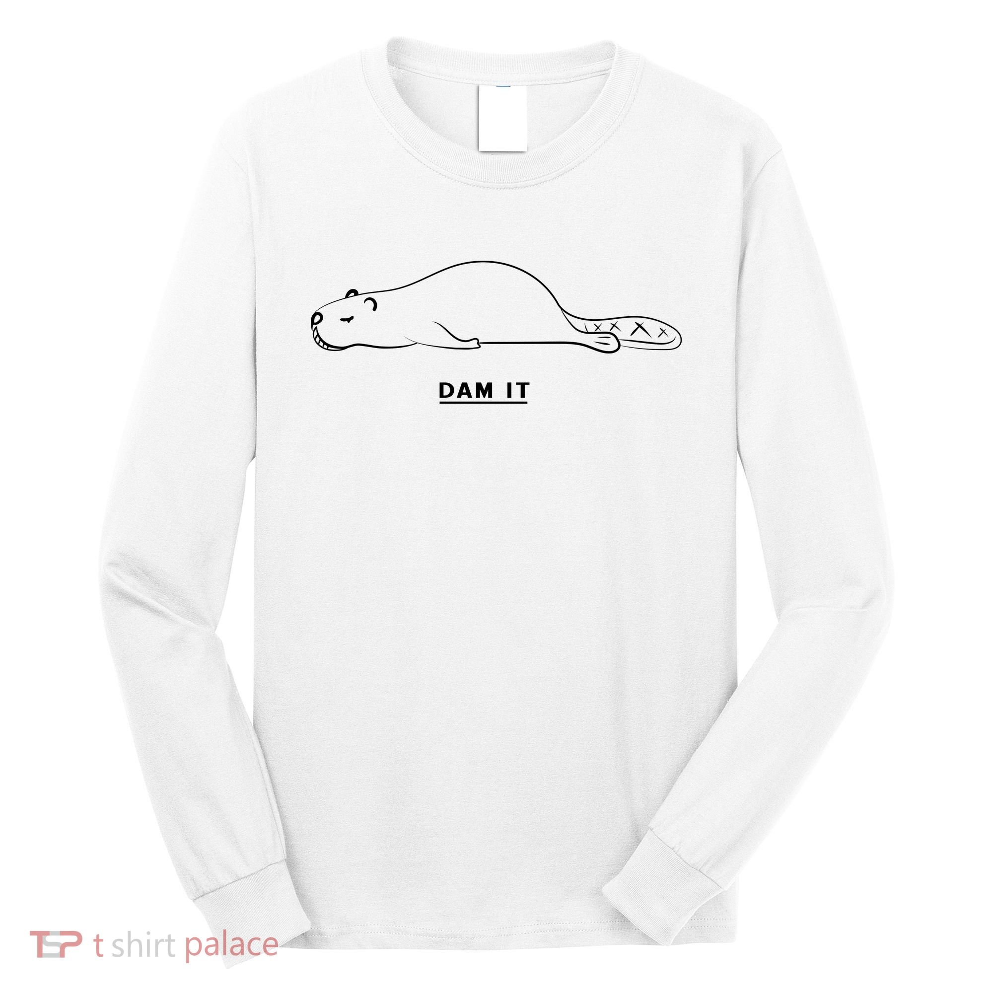 Funny Beaver Wildlife Pun Dam It Long Sleeve Shirt