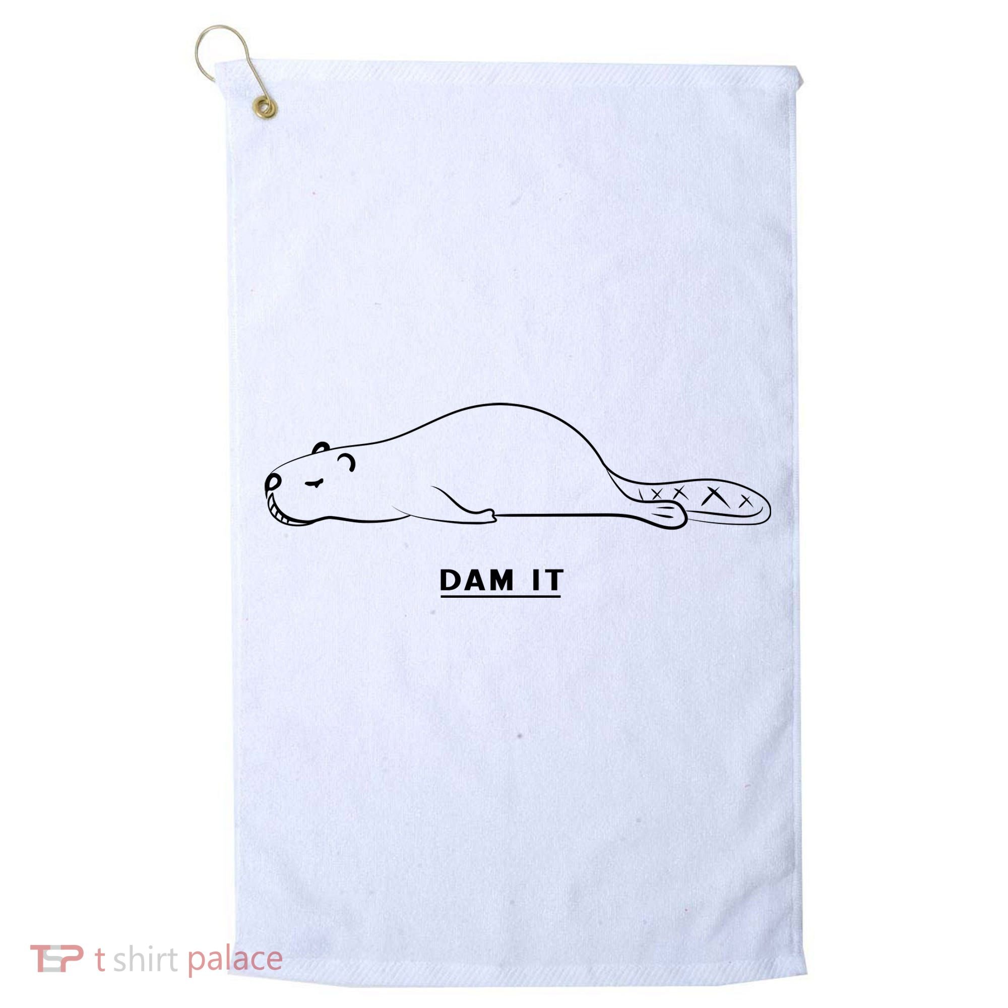 Funny Beaver Wildlife Pun Dam It Golf Towel