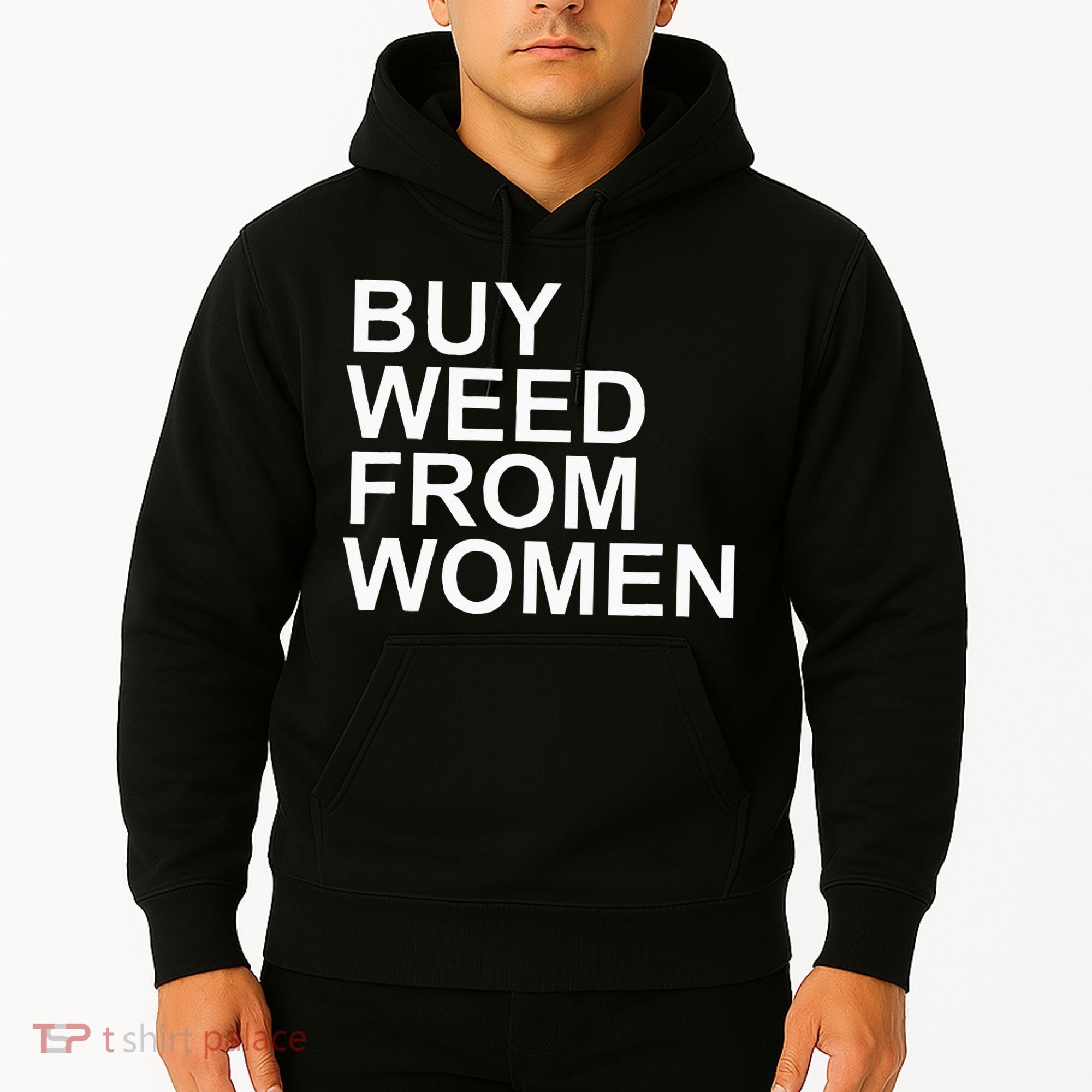 Funny Buy Weed From Women Apparel Hoodie