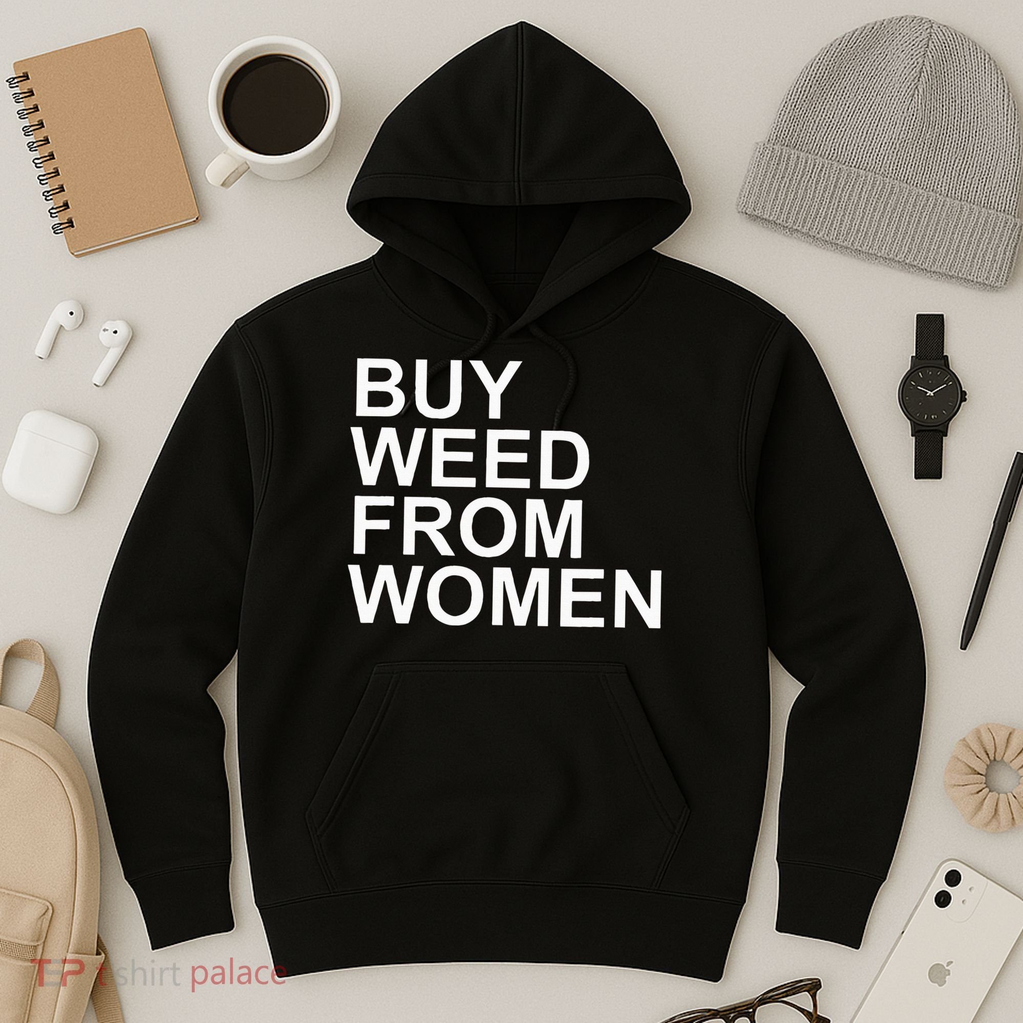 Funny Buy Weed From Women Apparel Hoodie