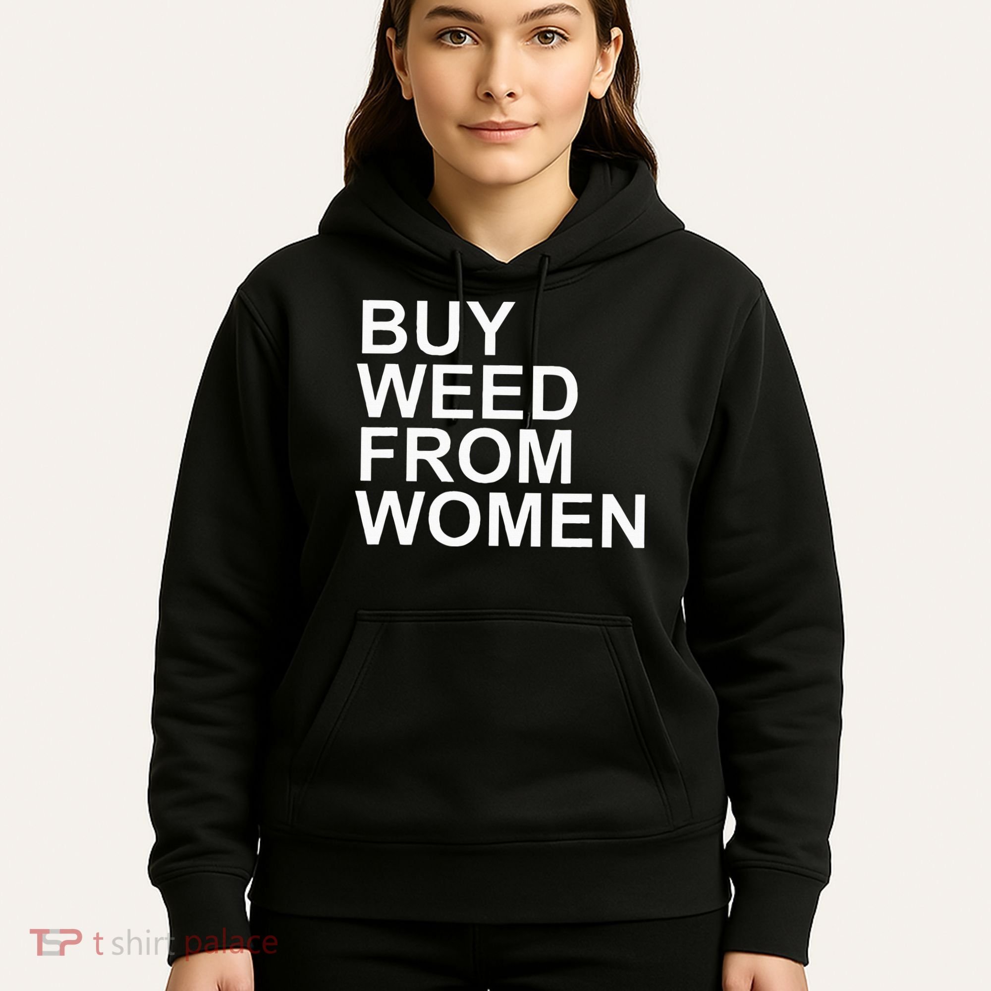 Funny Buy Weed From Women Apparel Hoodie