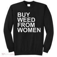 Funny Buy Weed From Women Apparel Sweatshirt thumb 0