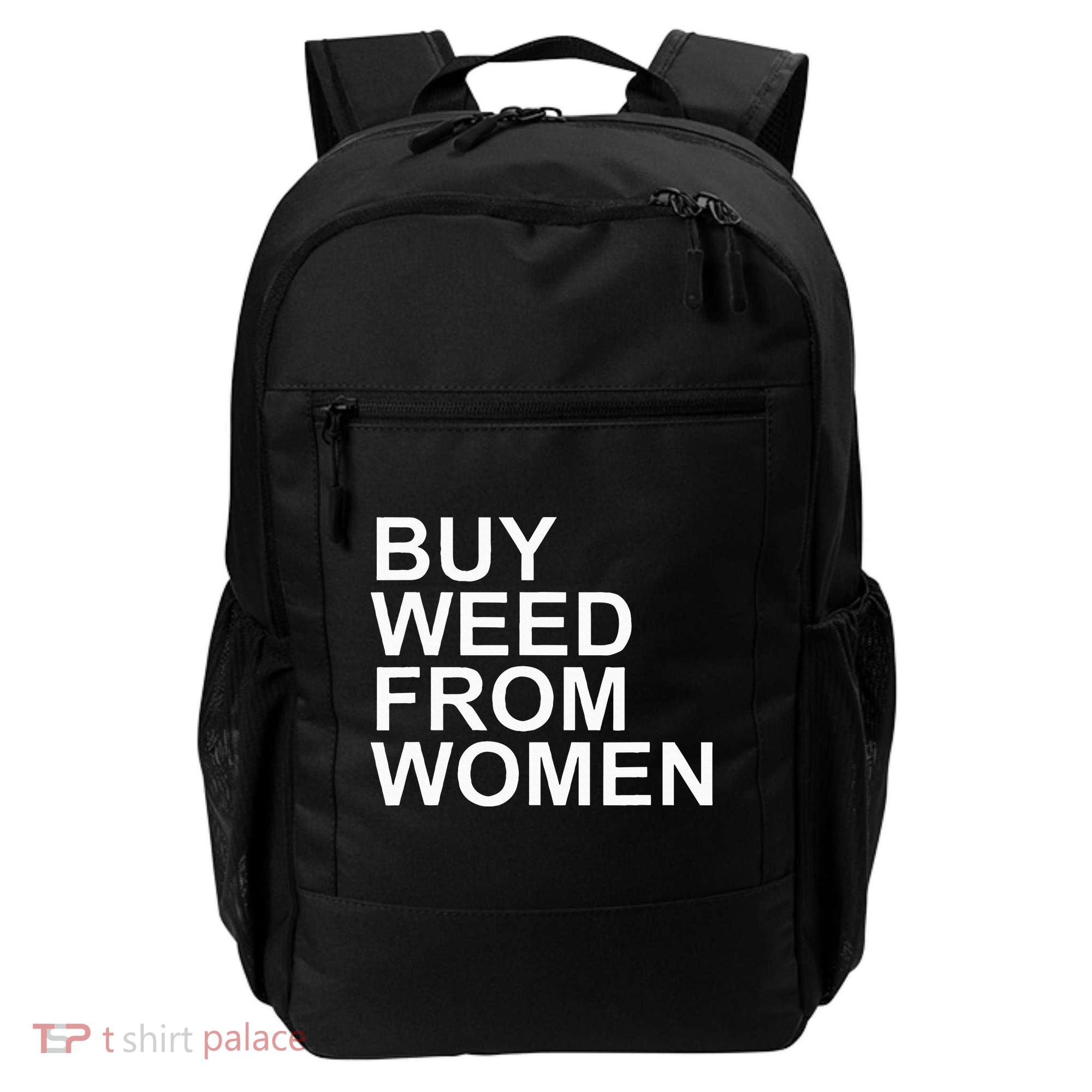 Funny Buy Weed From Women Apparel Backpack