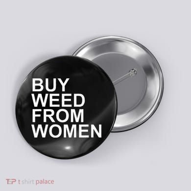Funny Buy Weed From Women Apparel Button