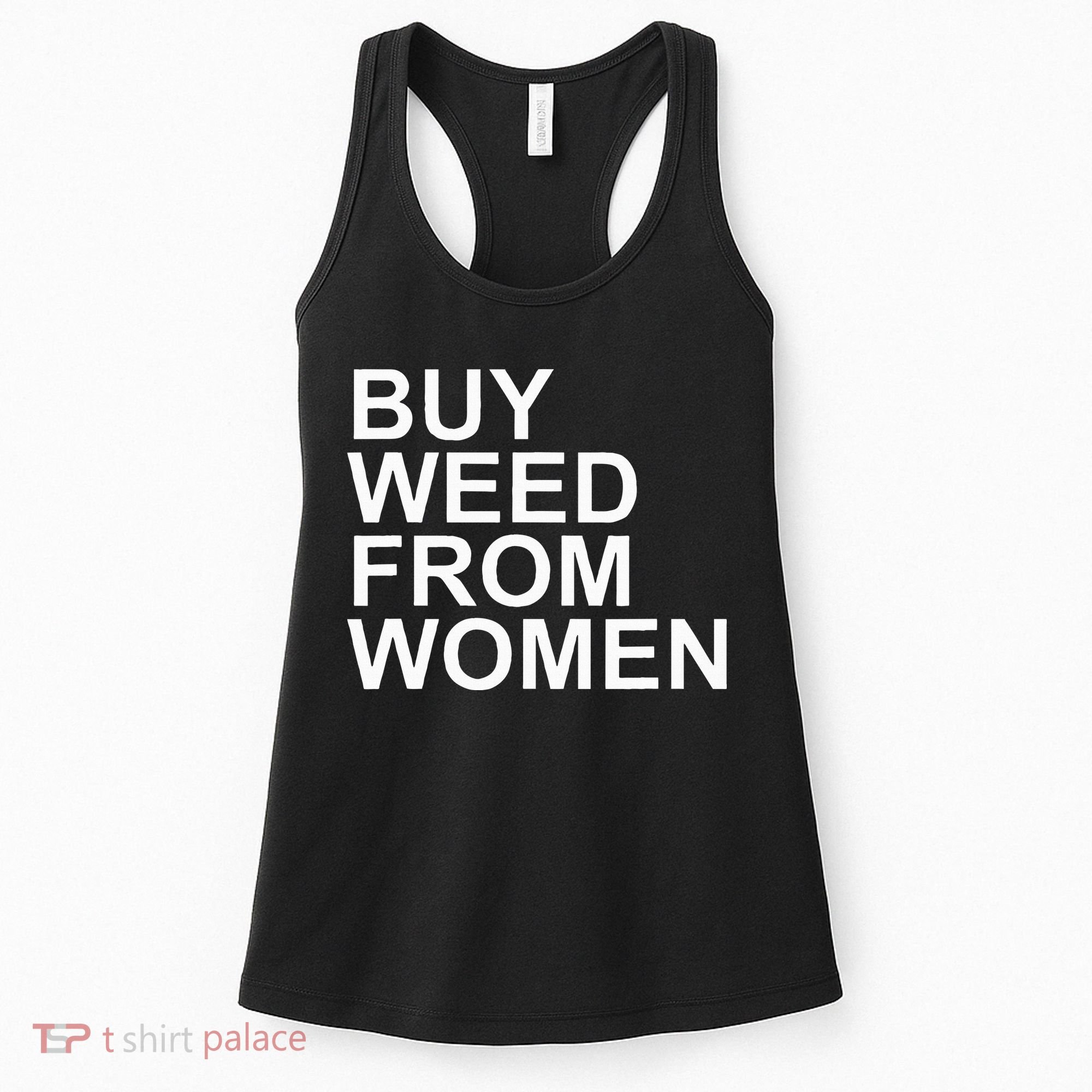 Funny Buy Weed From Women Apparel Women's Tank Top