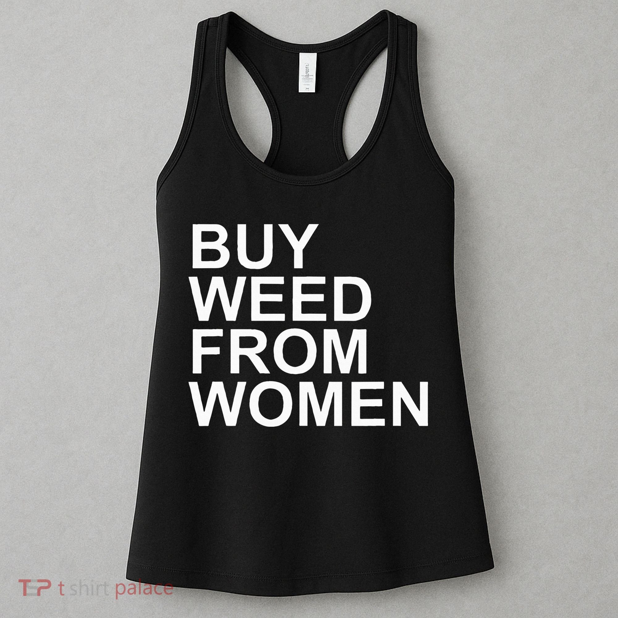 Funny Buy Weed From Women Apparel Women's Tank Top