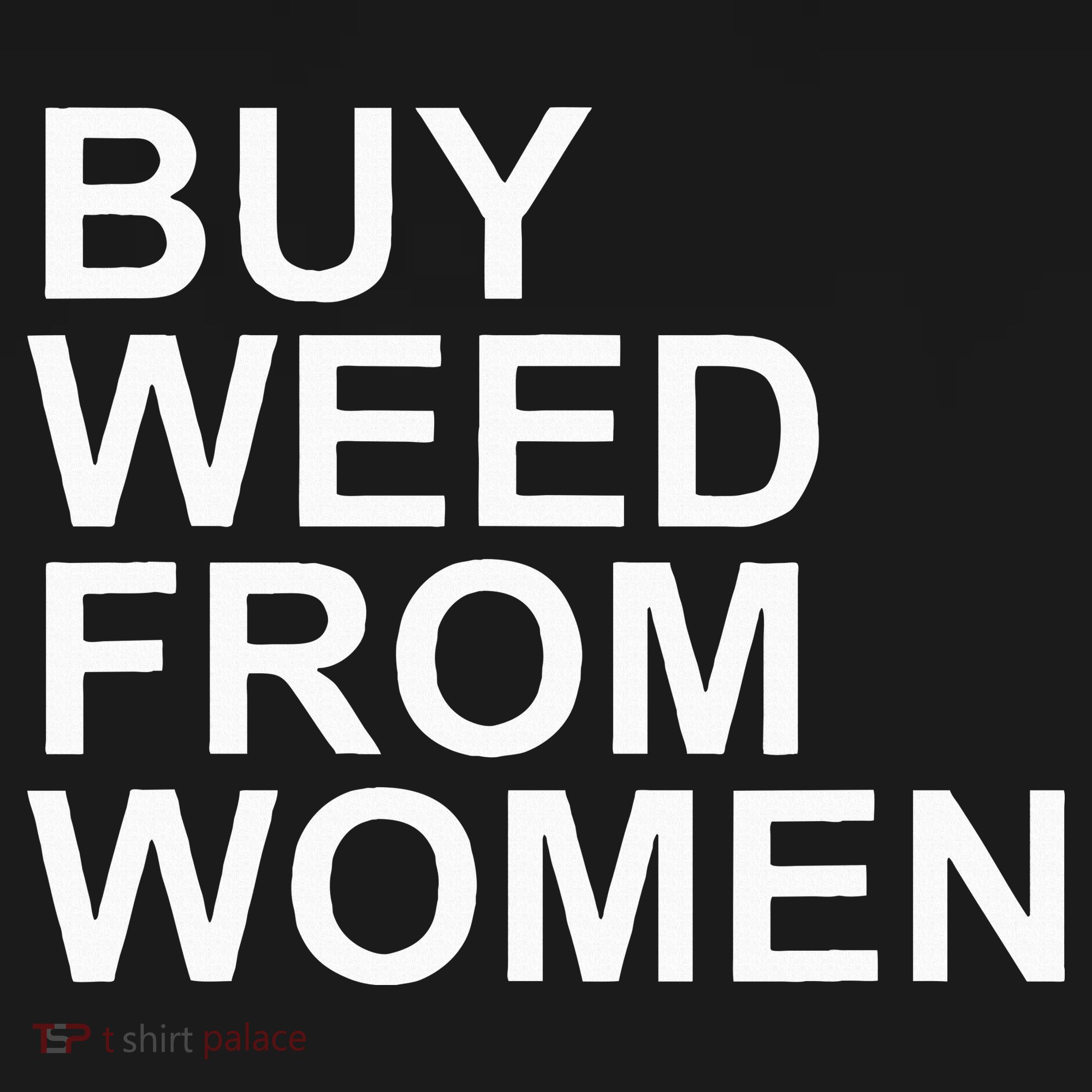 Funny Buy Weed From Women Apparel Baby Bodysuit
