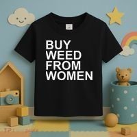 Funny Buy Weed From Women Apparel Toddler T-Shirt thumb 3