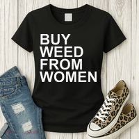 Funny Buy Weed From Women Apparel Women's T-Shirt thumb 3