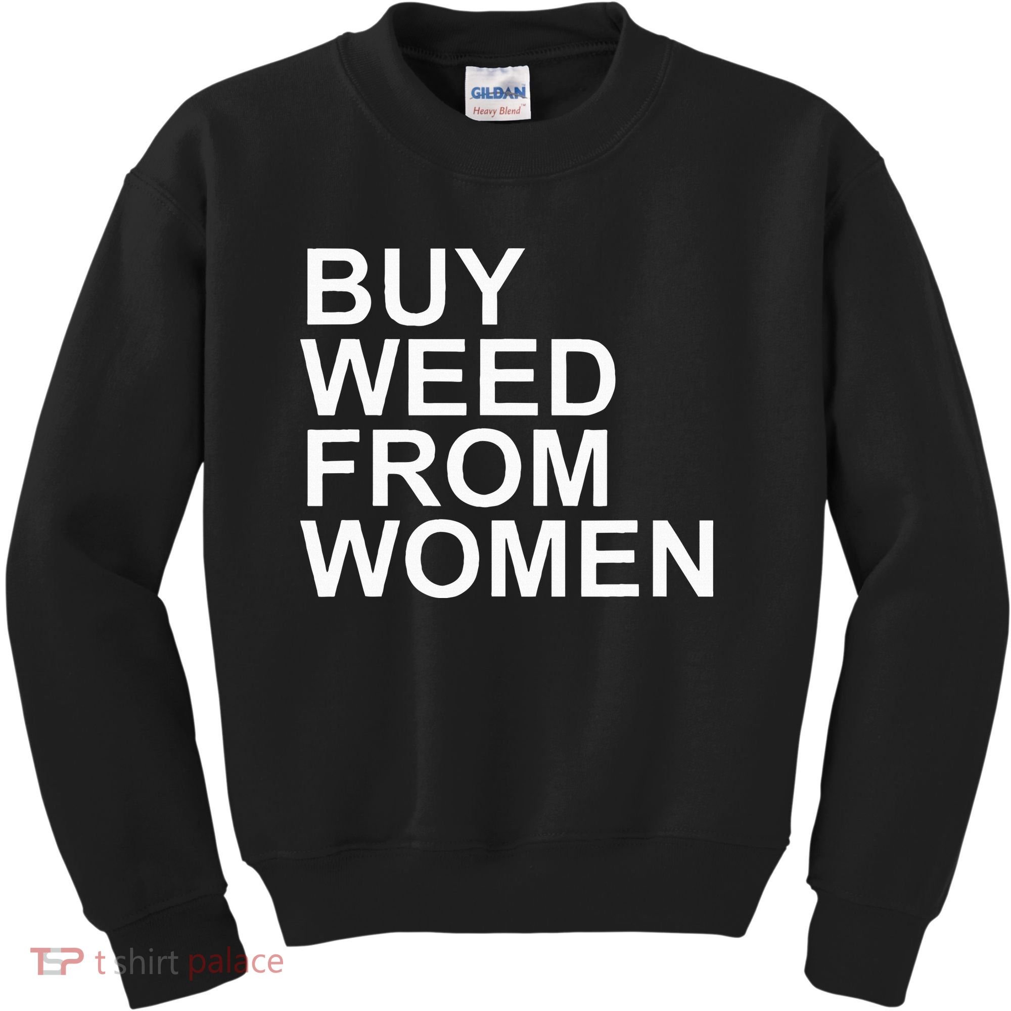 Funny Buy Weed From Women Apparel Kids Sweatshirt