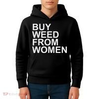 Funny Buy Weed From Women Apparel Kids Hoodie thumb 4