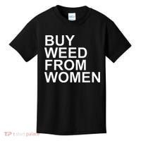 Funny Buy Weed From Women Apparel Kids T-Shirt thumb 0