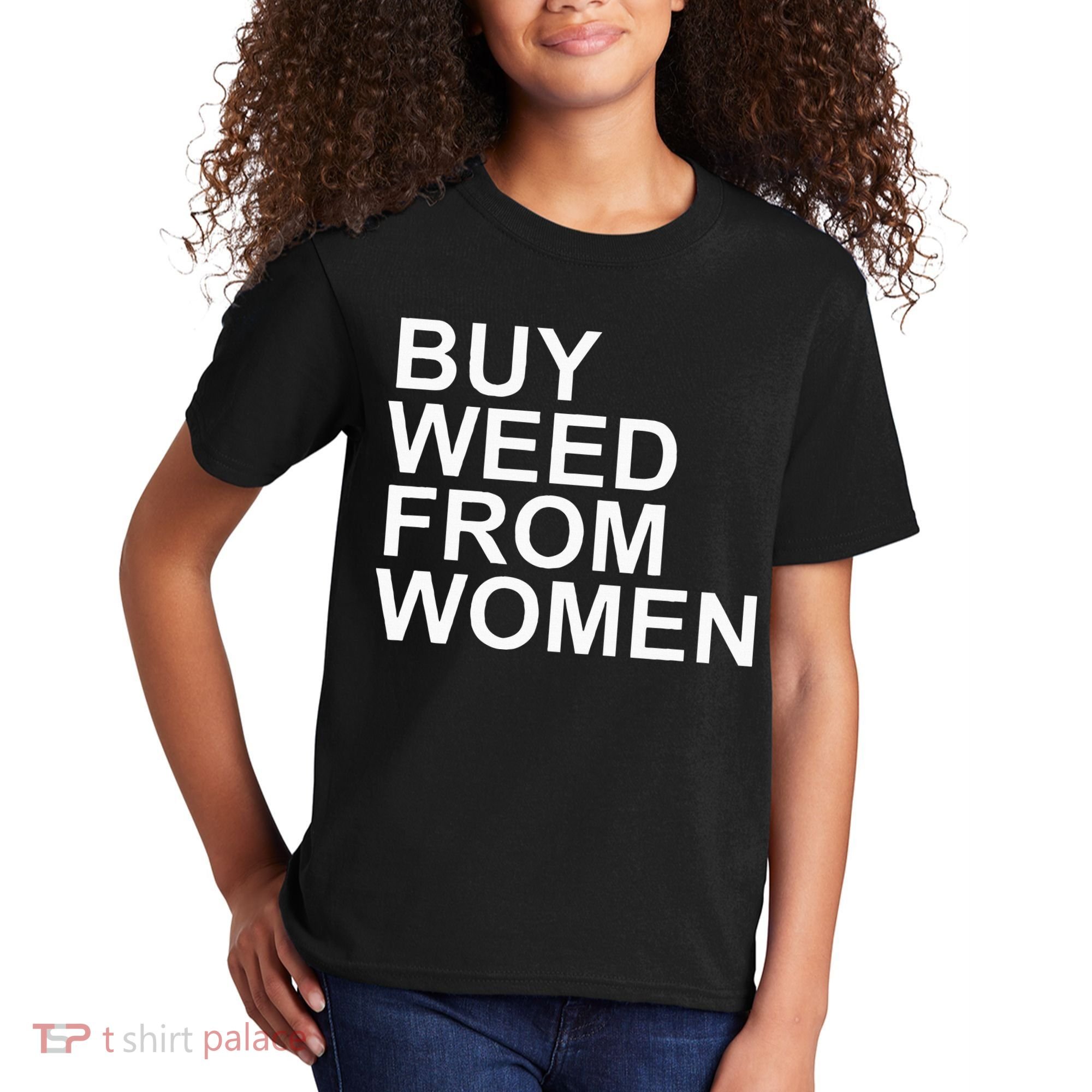 Funny Buy Weed From Women Apparel Kids T-Shirt
