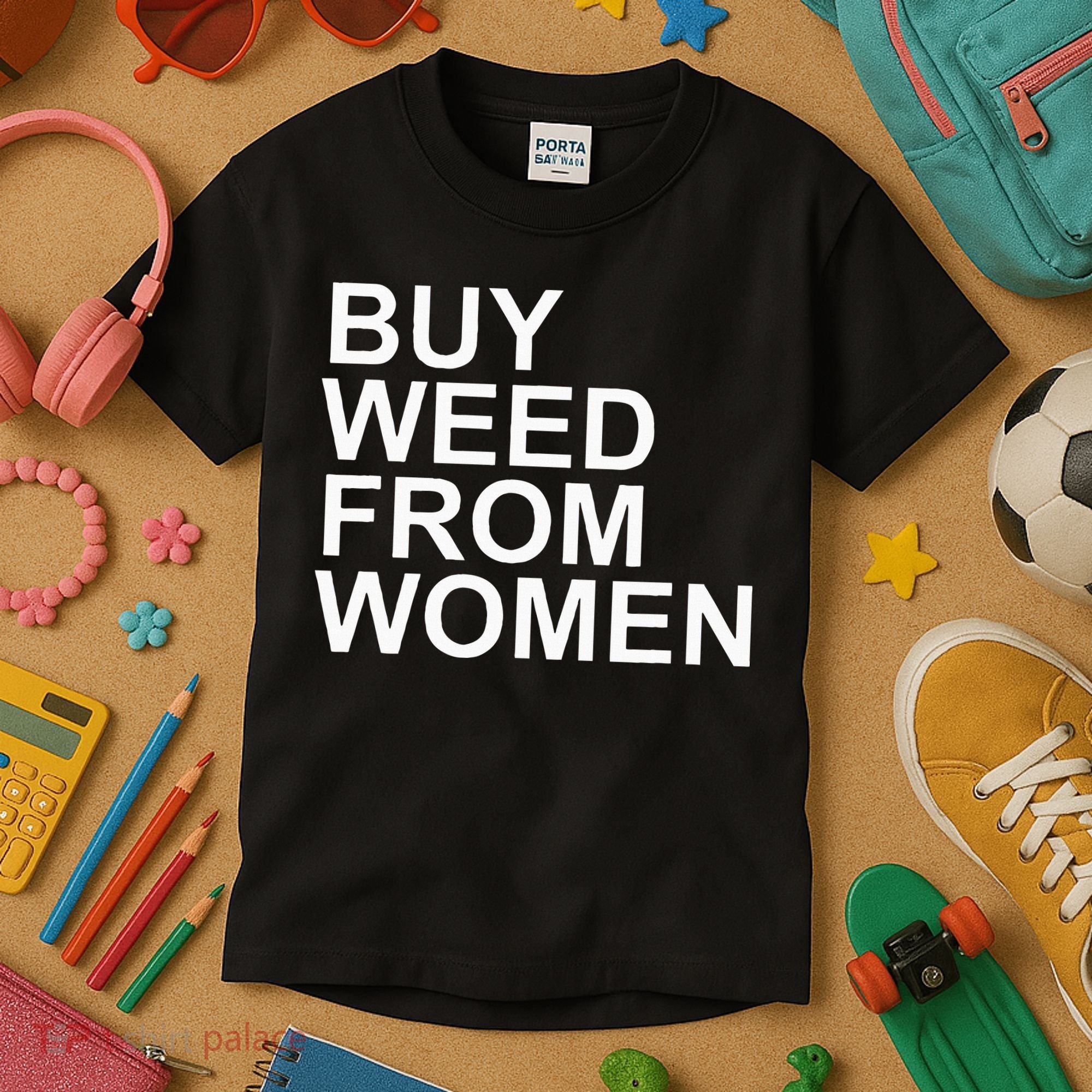 Funny Buy Weed From Women Apparel Kids T-Shirt