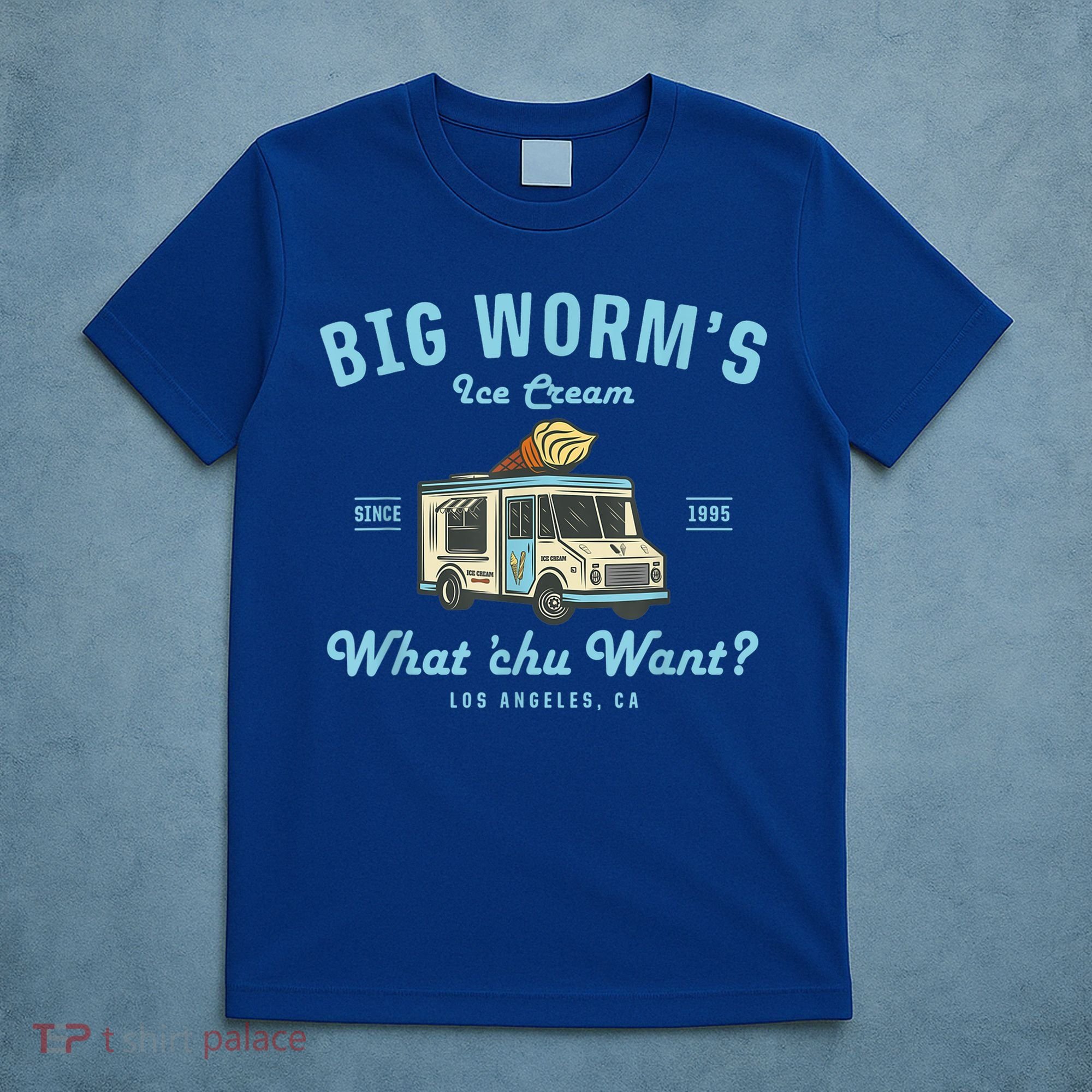 Funny Big Worm's Ice Cream Truck Gift What Chu Want Gift T-Shirt